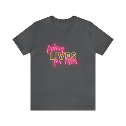 ‘Faking lives for likes’ Unisex T-Shirt